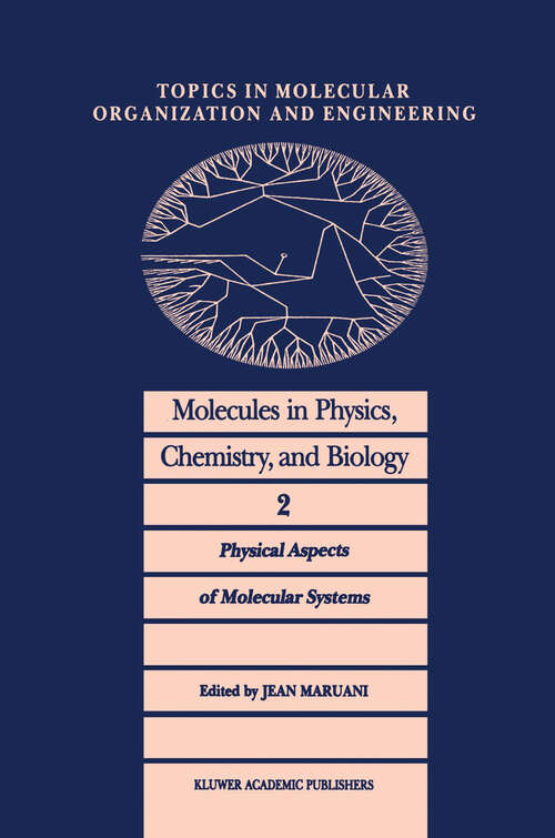 Book cover of Molecules in Physics, Chemistry, and Biology: Physical Aspects of Molecular Systems (1988) (Topics in Molecular Organization and Engineering #2)