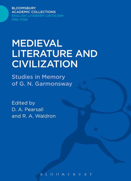 Book cover of Medieval Literature and Civilization: Studies in Memory of G.N. Garmonsway (Bloomsbury Academic Collections: English Literary Criticism)