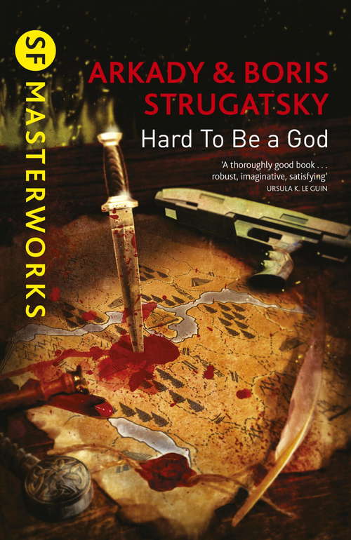 Book cover of Hard To Be A God (S.F. MASTERWORKS)