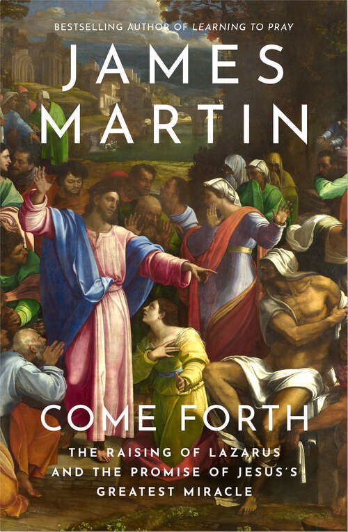 Book cover of Come Forth: The Raising of Lazarus and the Promise of Jesus’s Greatest Miracle