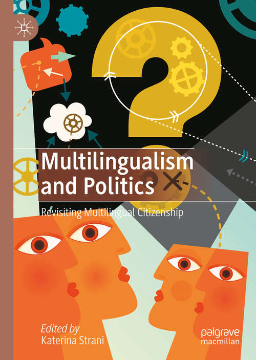 Book cover of Multilingualism and Politics: Revisiting Multilingual Citizenship (1st ed. 2020)