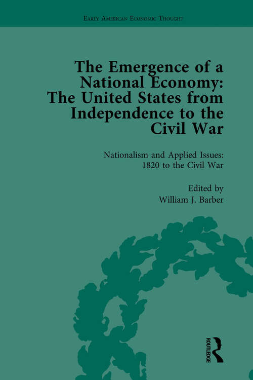 Book cover of The Emergence of a National Economy Vol 5: The United States from Independence to the Civil War