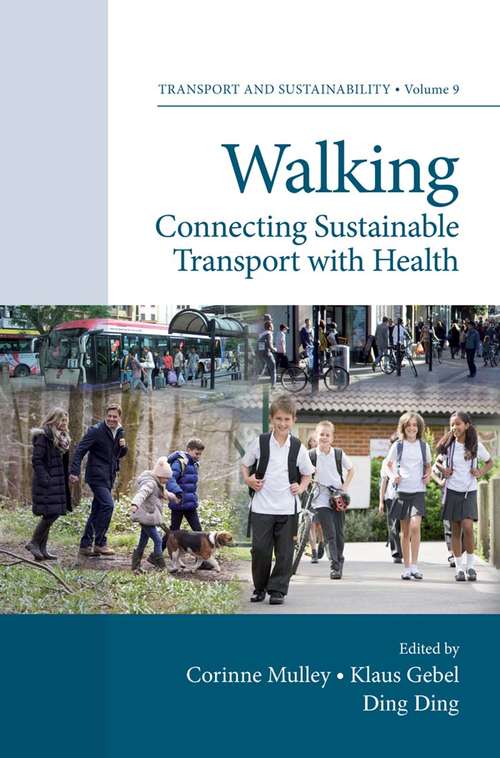 Book cover of Walking: Connecting Sustainable Transport with Health (Transport and Sustainability #9)