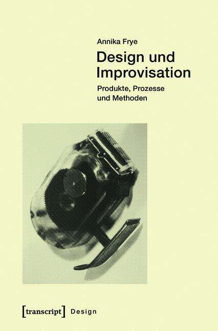 Book cover of Design und Improvisation: Produkte, Prozesse und Methoden (Design #34)