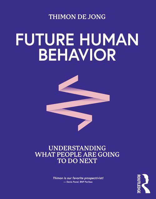 Book cover of Future Human Behavior: Understanding What People Are Going To Do Next