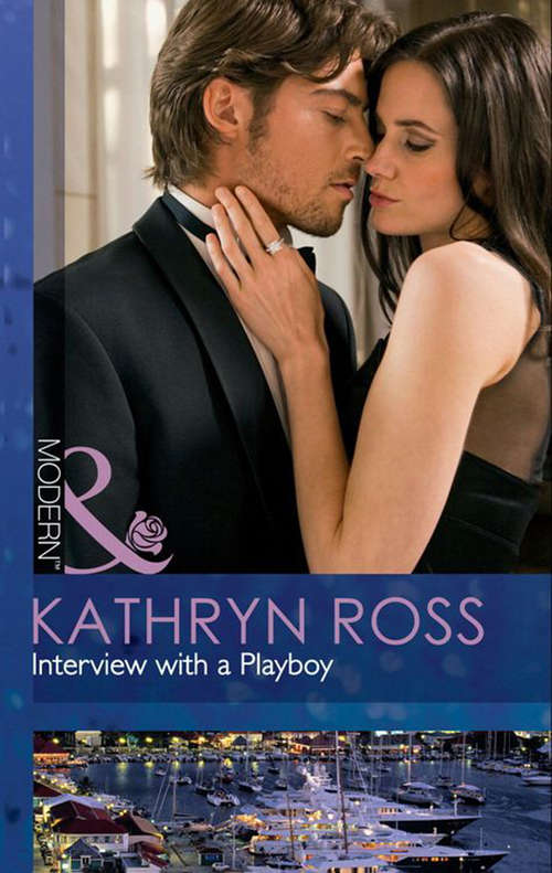 Book cover of Interview with a Playboy: When He Was Bad... / Interview With A Playboy / The Shameless Life Of Ruiz Acosta (ePub First edition) (Mills And Boon Modern Ser.)