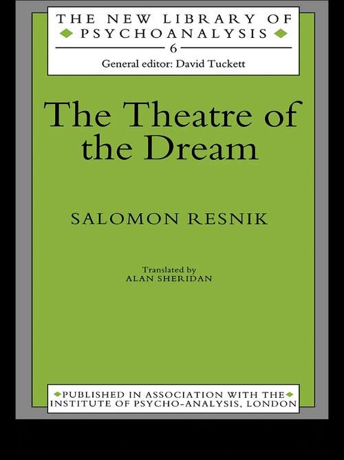Book cover of The Theatre of the Dream (The New Library of Psychoanalysis: Vol. 6)