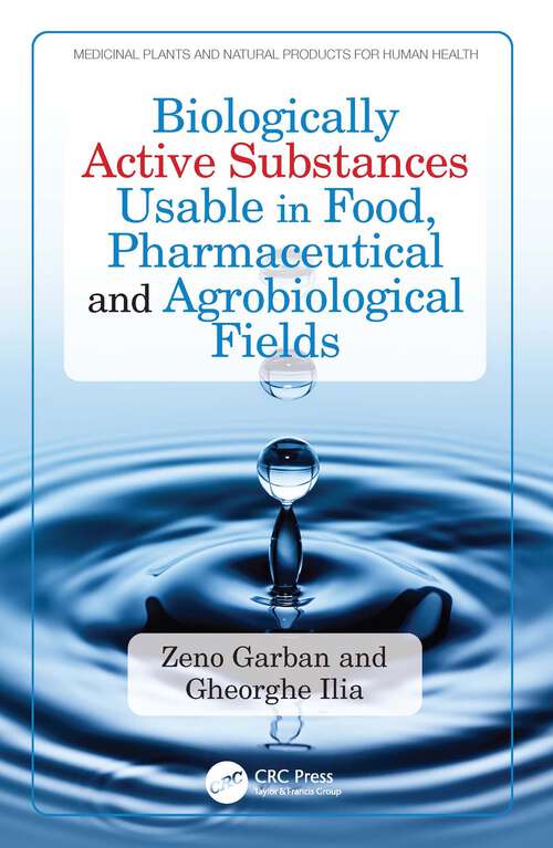 Book cover of Biologically Active Substances Usable in Food, Pharmaceutical and Agrobiological Fields (Medicinal Plants and Natural Products for Human Health)