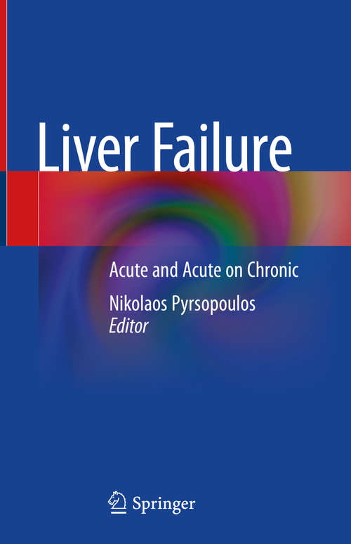 Book cover of Liver Failure: Acute  and Acute on Chronic (1st ed. 2020) (The\clinics: Internal Medicine Ser.: 22-2)