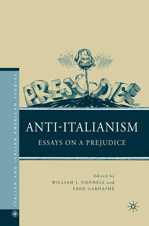 Book cover of Anti-Italianism: Essays on a Prejudice (2010) (Italian and Italian American Studies)
