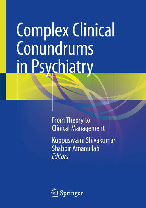 Book cover of Complex Clinical Conundrums in Psychiatry: From Theory to Clinical Management