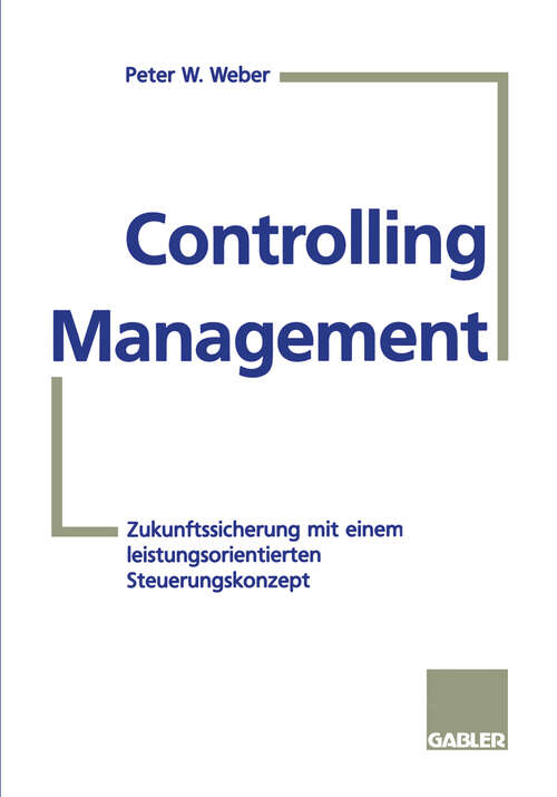 Book cover of Controlling-Management: Zukunftssicherung mit einem leistungsorientierten Steuerungskonzept (1996)