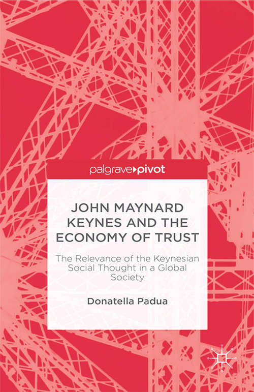 Book cover of John Maynard Keynes and the Economy of Trust: The Relevance of the Keynesian Social Thought in a Global Society (2014)