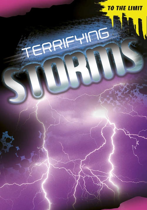 Book cover of Terrifying Storms: Terrifying Storms (library Ebook) (To The Limit)