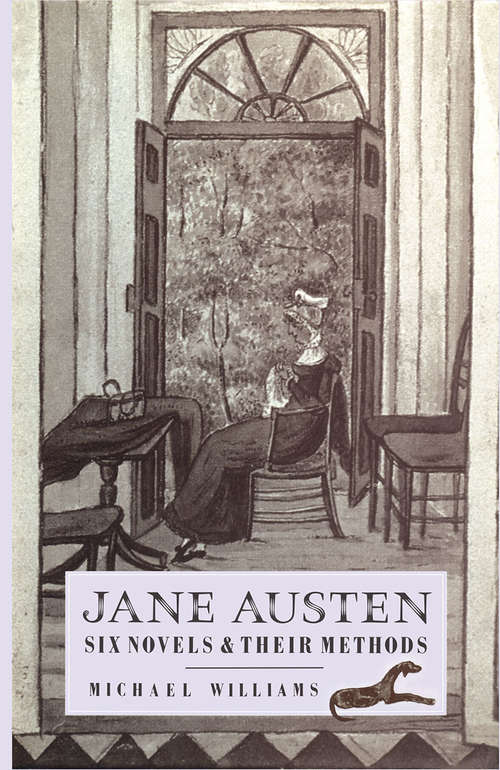 Book cover of Jane Austen: Six Novels and their Methods: Six Novels And Their Methods (1st ed. 1986)