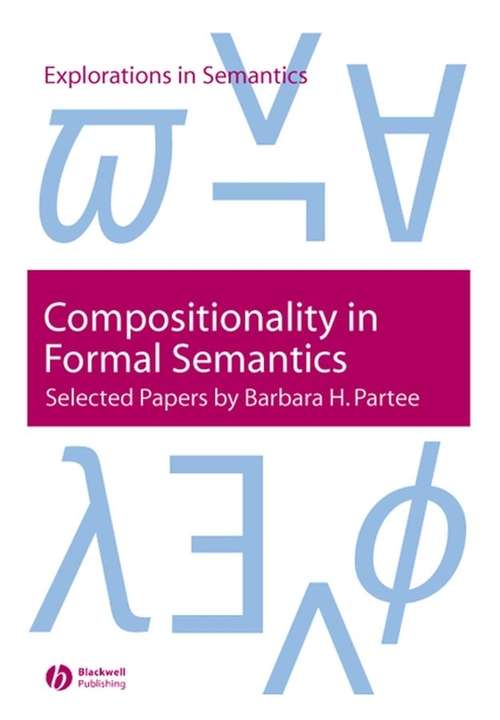 Book cover of Compositionality in Formal Semantics: Selected Papers (Explorations in Semantics)