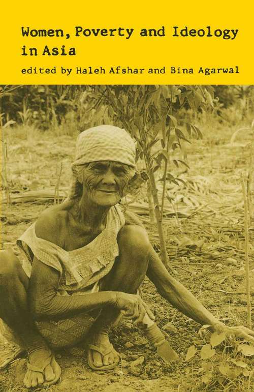 Book cover of Women, Poverty and Ideology in Asia: Contradictory Pressures, Uneasy Resolutions (1st ed. 1989)
