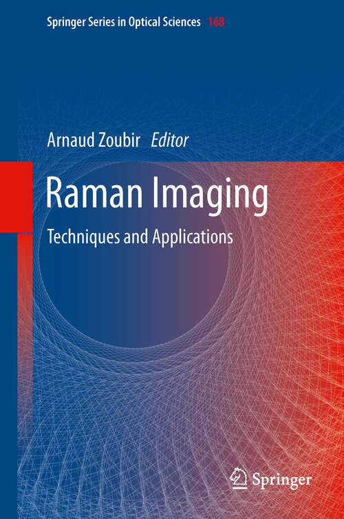 Book cover of Raman Imaging: Techniques and Applications (2012) (Springer Series in Optical Sciences #168)