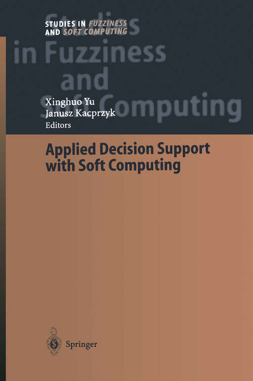 Book cover of Applied Decision Support with Soft Computing (2003) (Studies in Fuzziness and Soft Computing #124)