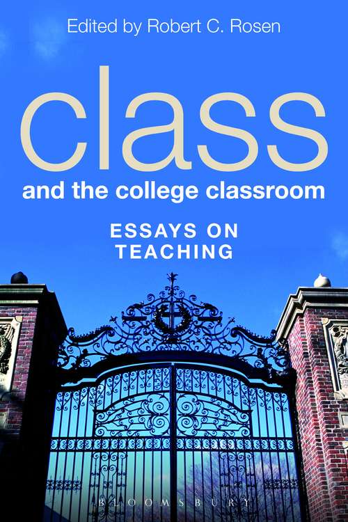 Book cover of Class and the College Classroom: Essays on Teaching