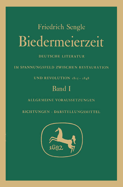 Book cover of Biedermeierzeit, Band 1: Allgemeine Voraussetzungen. Richtungen. Darstellungsmittel. (1. Aufl. 1971)