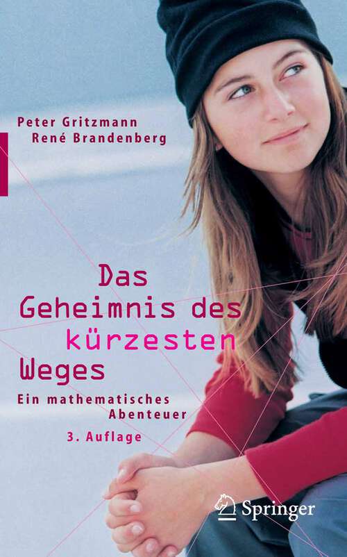 Book cover of Das Geheimnis des kürzesten Weges: Ein mathematisches Abenteuer (3. Aufl. 2005)