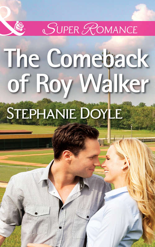 Book cover of The Comeback of Roy Walker: The Comeback Of Roy Walker Falling For The New Guy A Recipe For Reunion Mother By Fate (ePub First edition) (The Bakers of Baseball #1)