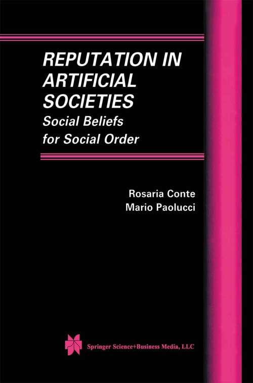 Book cover of Reputation in Artificial Societies: Social Beliefs for Social Order (2002) (Multiagent Systems, Artificial Societies, and Simulated Organizations #6)