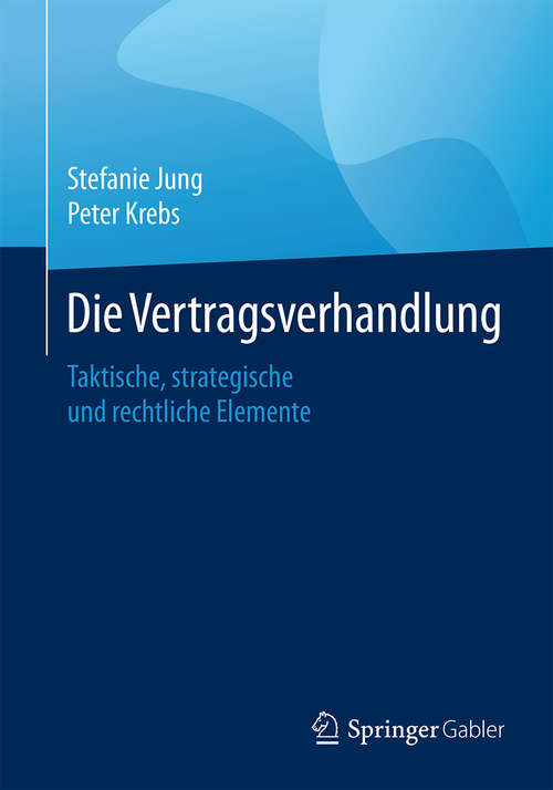 Book cover of Die Vertragsverhandlung: Taktische, strategische und rechtliche Elemente (1. Aufl. 2016)