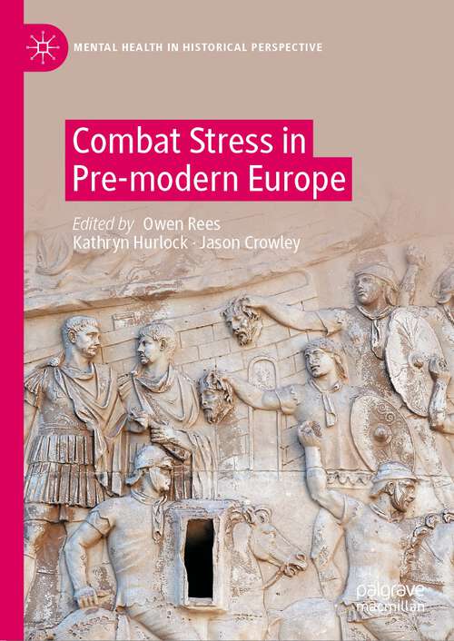 Book cover of Combat Stress in Pre-modern Europe (1st ed. 2022) (Mental Health in Historical Perspective)
