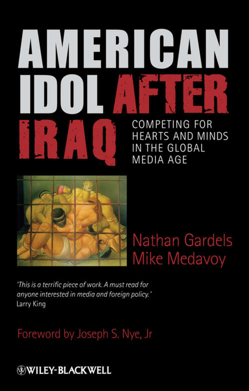 Book cover of American Idol After Iraq: Competing for Hearts and Minds in the Global Media Age