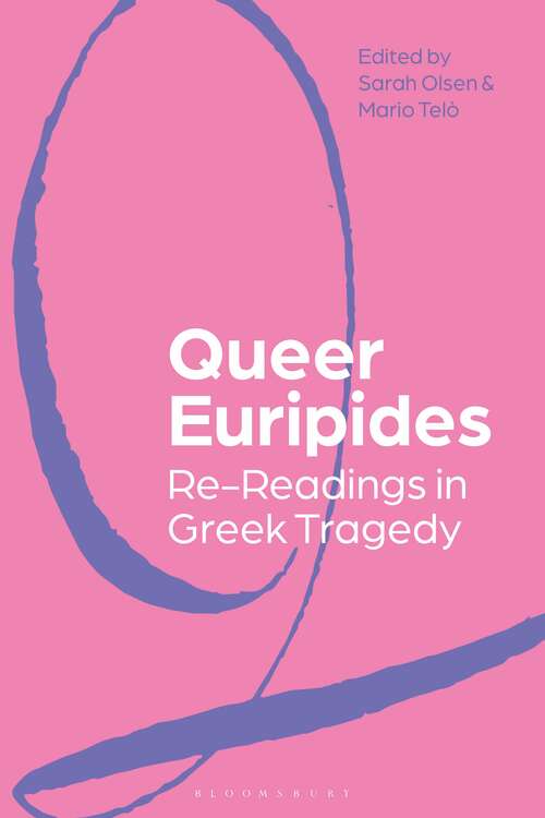 Book cover of Queer Euripides: Re-Readings in Greek Tragedy