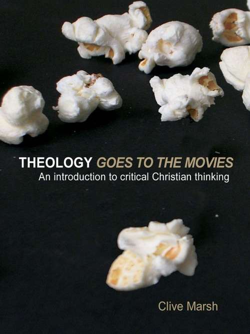 Book cover of Theology Goes to the Movies: An Introduction to Critical Christian Thinking