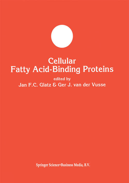 Book cover of Cellular Fatty Acid-binding Proteins: Proceedings Of The 2nd International Workshop On Fatty Acid-binding Proteins, Maastricht, August 31 And September 1 1992
(pdf) (1990) (Developments in Molecular and Cellular Biochemistry #6)