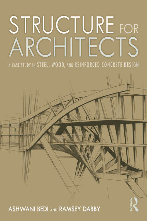 Book cover of Structure for Architects: A Case Study in Steel, Wood, and Reinforced Concrete Design