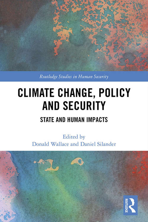 Book cover of Climate Change, Policy and Security: State and Human Impacts (Routledge Studies in Human Security)