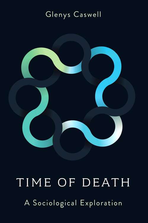Book cover of Time of Death: A Sociological Exploration