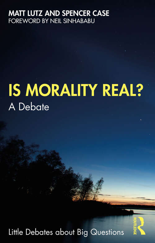 Book cover of Is Morality Real?: A Debate (Little Debates about Big Questions)