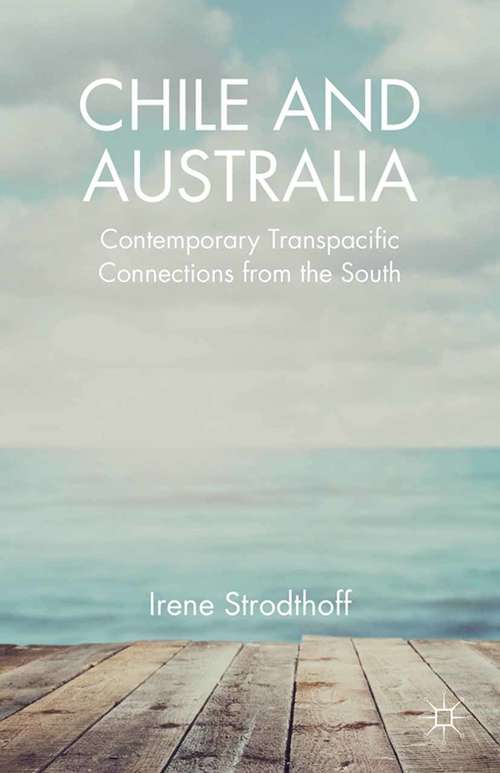 Book cover of Chile and Australia: Contemporary Transpacific Connections from the South (2014)