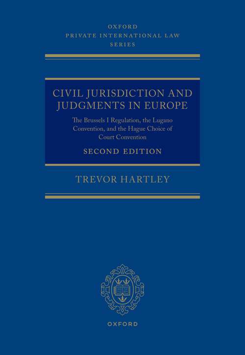 Book cover of Civil Jurisdiction and Judgements in Europe: The Brussels I Regulation, the Lugano Convention, and the Hague Choice of Court Convention (Oxford Private International Law Series)