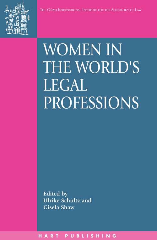 Book cover of Women in the World's Legal Professions (Oñati International Series in Law and Society)