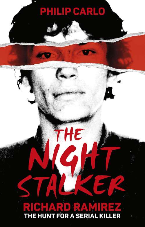 Book cover of The Night Stalker: The Life and Crimes of One of America's Deadliest Killers (10)