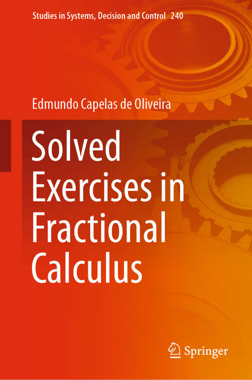 Book cover of Solved Exercises in Fractional Calculus (1st ed. 2019) (Studies in Systems, Decision and Control #240)