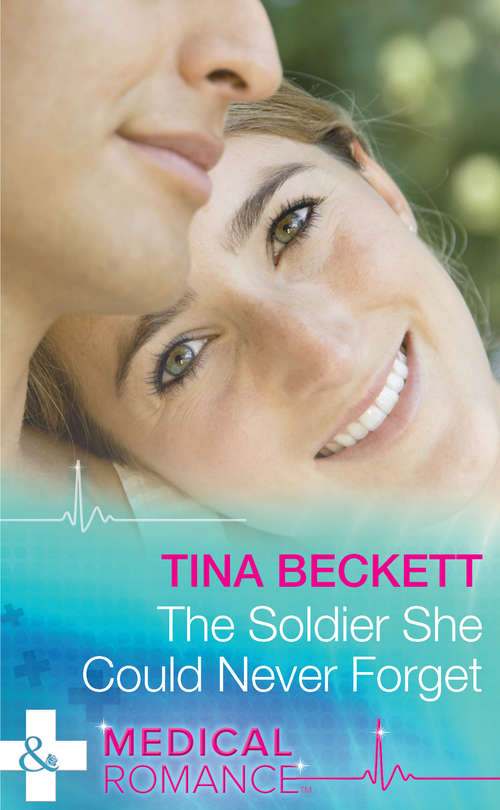 Book cover of The Soldier She Could Never Forget (ePub First edition) (Mills And Boon Medical Ser.)