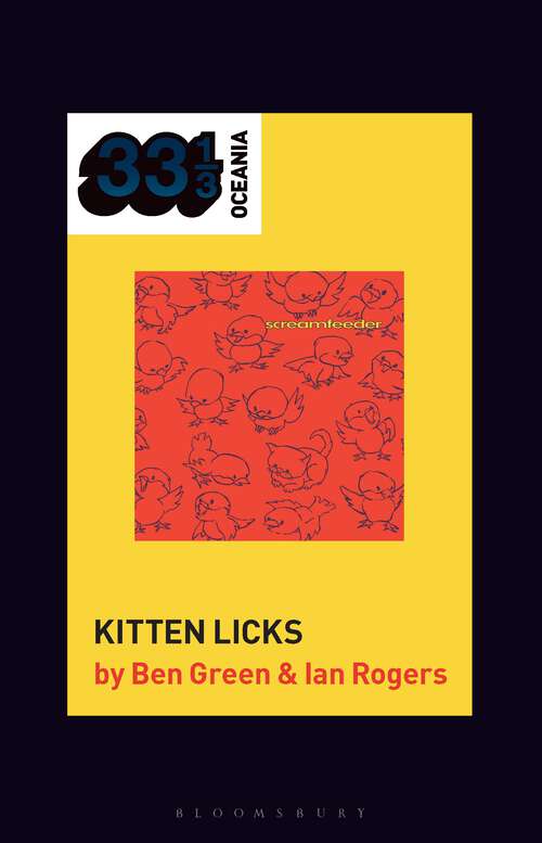 Book cover of Screamfeeder's Kitten Licks (33 1/3 Oceania)