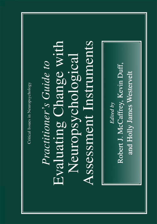 Book cover of Practitioner’s Guide to Evaluating Change with Neuropsychological Assessment Instruments (2000) (Critical Issues in Neuropsychology)
