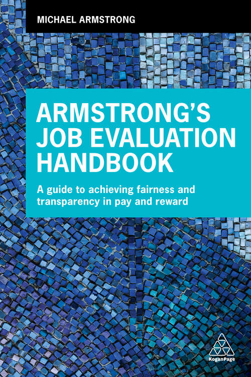 Book cover of Armstrong's Job Evaluation Handbook: A Guide to Achieving Fairness and Transparency in Pay and Reward