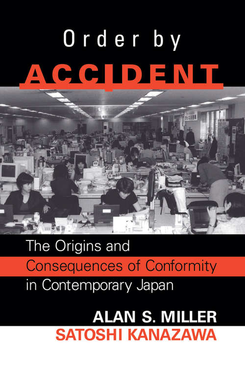 Book cover of Order By Accident: The Origins And Consequences Of Group Conformity In Contemporary Japan