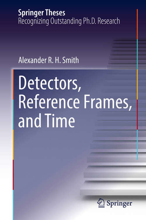 Book cover of Detectors, Reference Frames, and Time (1st ed. 2019) (Springer Theses)