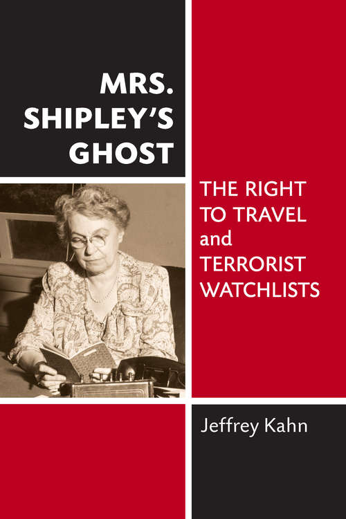 Book cover of Mrs. Shipley's Ghost: The Right to Travel and Terrorist Watchlists